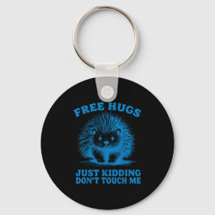 Hugs Just Kidding Don't Touch Me Hedgehog Funny Sa Key Ring
