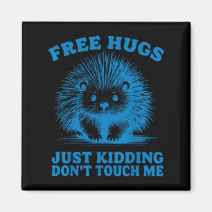 Hugs Just Kidding Don't Touch Me Hedgehog Funny Sa Magnet