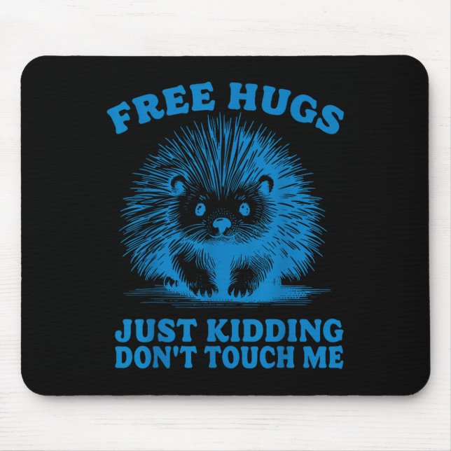 Hugs Just Kidding Don't Touch Me Hedgehog Funny Sa Mouse Mat (Front)