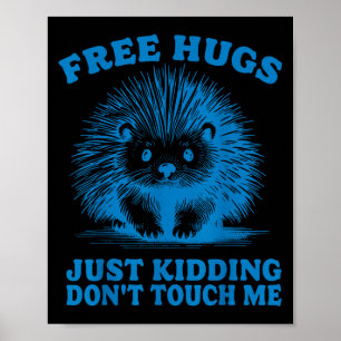 Hugs Just Kidding Don't Touch Me Hedgehog Funny Sa Poster