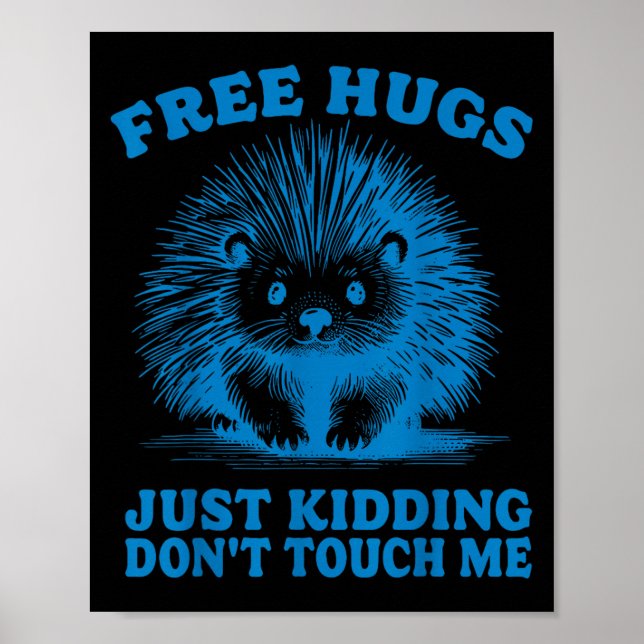 Hugs Just Kidding Don't Touch Me Hedgehog Funny Sa Poster (Front)