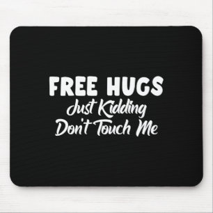 Hugs Just Kidding Don't Touch Me Long Sleeve Mouse Mat