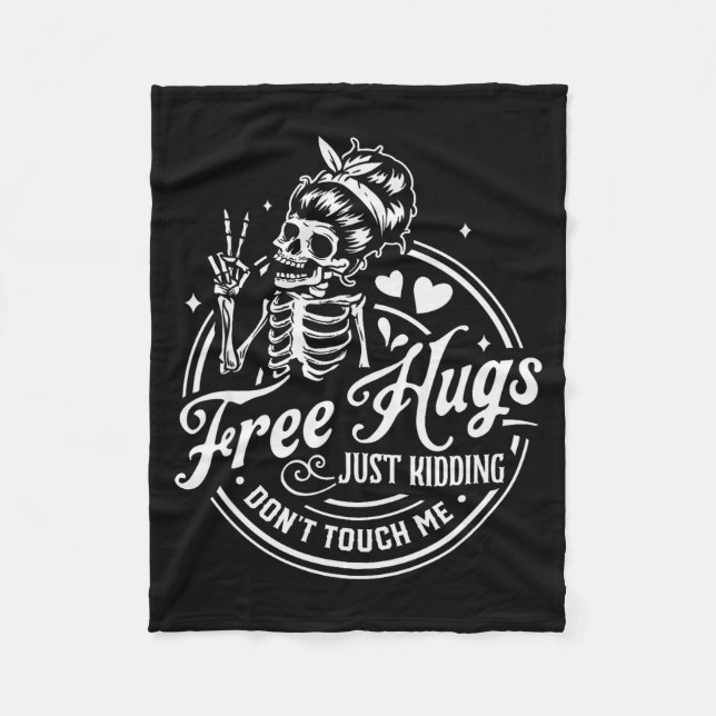 Hugs Just Kidding Don't Touch Me Skeleton  Fleece Blanket (Front)