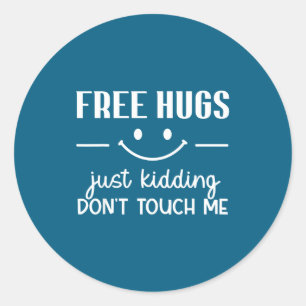 Hugs Just Kidding Don't Touch Me Smile Icon  Classic Round Sticker