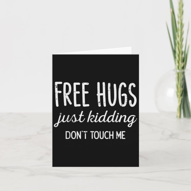 Hugs Kidding Dont Touch Me Funny Saying Men Women  Card (Front)