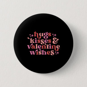 Hugs Kisses And Valentine Wishes Funny Valentine's 6 Cm Round Badge