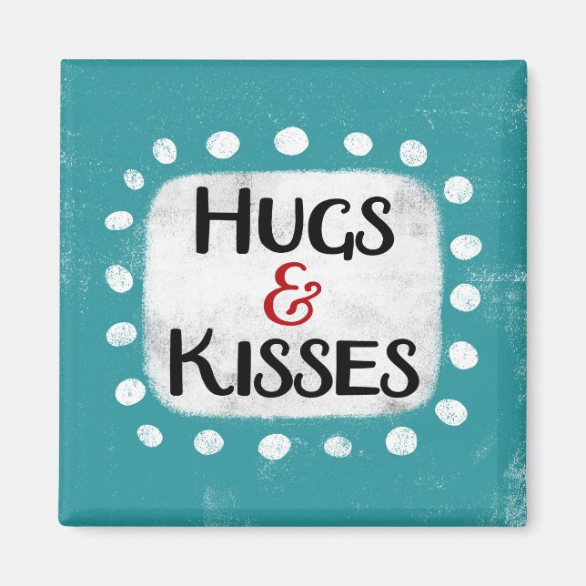 Hugs & Kisses Refrigerator Magnet (Front)