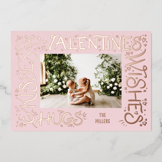"Hugs & Kisses & Valentine's Wishes" Hand Lettered Foil Holiday Card (Front)