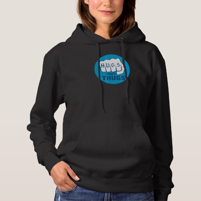 HUGS NOT THUGS 1 HOODIE (Front)