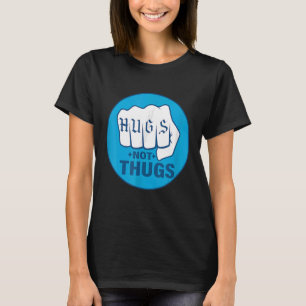 HUGS NOT THUGS 1 T-Shirt