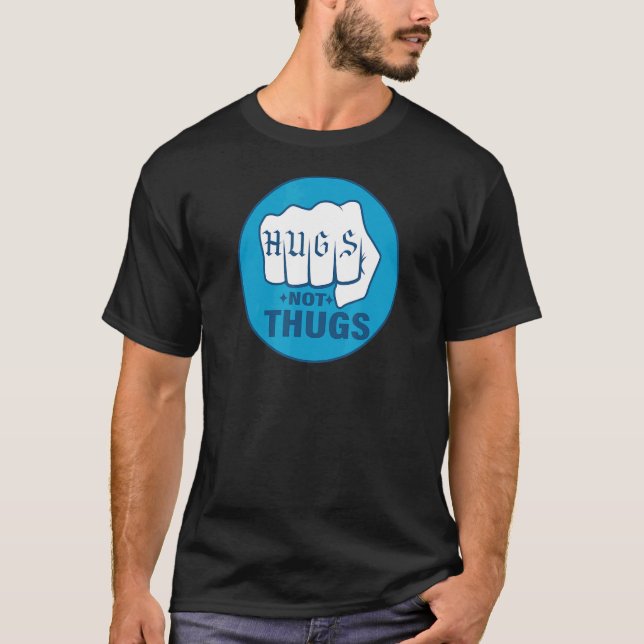 HUGS NOT THUGS 1 T-Shirt (Front)