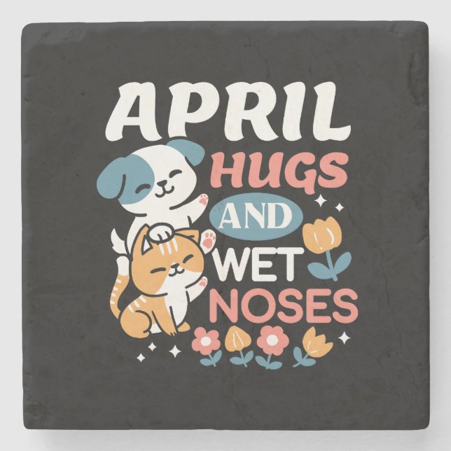 Hugs, Wet Noses, and Spring Vibes – Playful Pet Stone Coaster (Front)