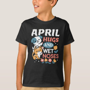 Hugs, Wet Noses, and Spring Vibes – Playful Pet T-Shirt