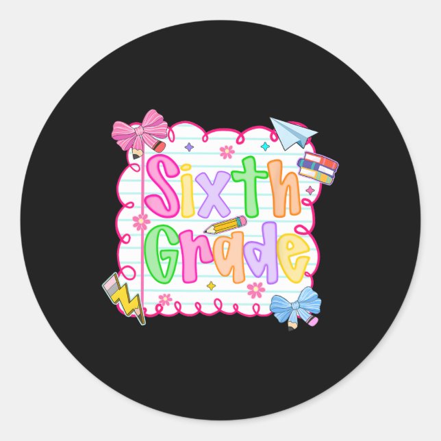 Hugvyn Back To School Cute Sixth Grade Preppy Teac Classic Round Sticker (Front)