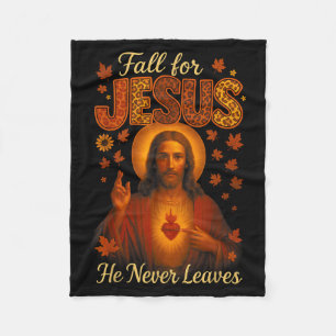 Hugvyn Fall For Jesus He Never Leaves Christian Th Fleece Blanket