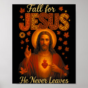 Hugvyn Fall For Jesus He Never Leaves Christian Th Poster