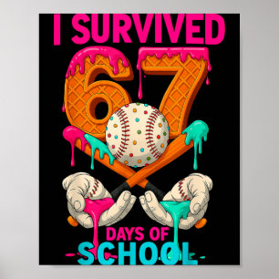 Hugvyn I Survived 67 Days Of School Ice Cream Six  Poster