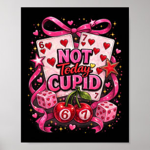 Hugvyn Not Today Cupid Anti Valentine 67 Dice Card Poster