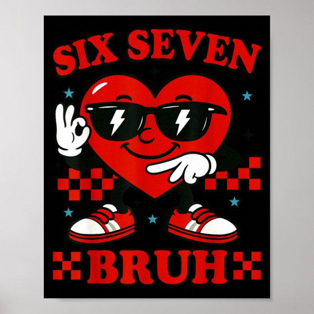 Hugvyn Six Seven Bruh Heart 6 7 Meme Valentine Boy Poster (Front)