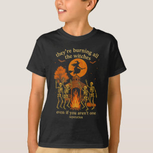 Hugvyn They're Burning All The Witches Skeleton Wi T-Shirt