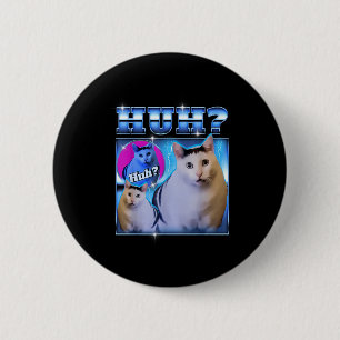 Huh Cat Funny Cat Meme Weird Cat Bootleg  6 Cm Round Badge