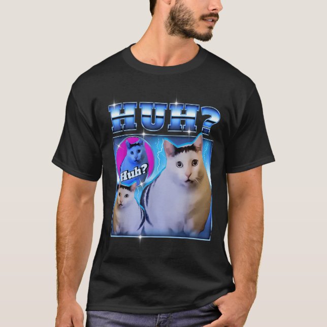 Huh Cat Funny Cat Meme Weird Cat Bootleg  T-Shirt (Front)