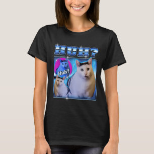 Huh Cat Funny Cat Meme Weird Cat Bootleg  T-Shirt