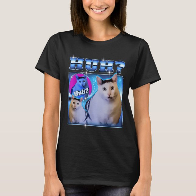 Huh Cat Funny Cat Meme Weird Cat Bootleg  T-Shirt (Front)