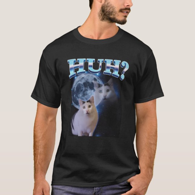 Huh Funny Dank Cat Meme Ugly Gifts Goofy Ahh Cats  T-Shirt (Front)
