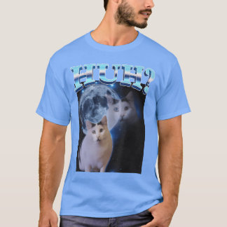 Huh Funny Dank Cat Meme Ugly Gifts Goofy Ahh Cats  T-Shirt