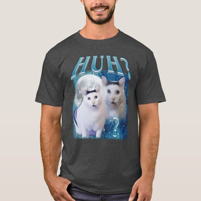 Huh What Funny Cat Meme funny T-Shirt (Front)