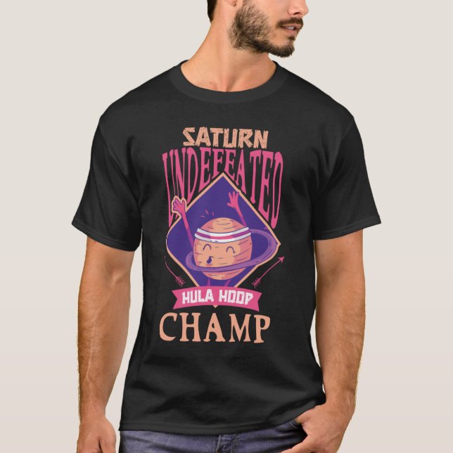 Hula Hoop Champ Saturn  Solar System Planets  Astr T-Shirt (Front)