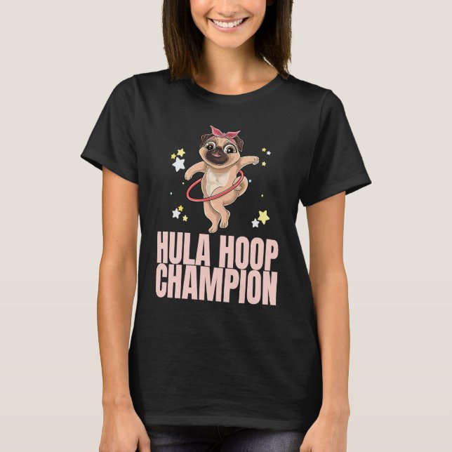 Hula Hoop Champion Dance Workout Exercise Hooper D T-Shirt (Front)