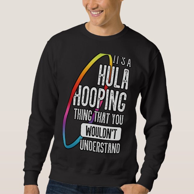 Hula Hoop Gymnastic Trainer Hooping Dancer Enthusi Sweatshirt (Front)