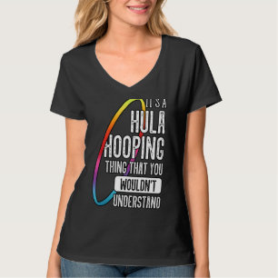 Hula Hoop Gymnastic Trainer Hooping Dancer Enthusi T-Shirt