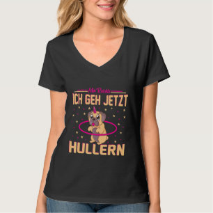 Hula Hoop Mir Reichts Ich Geh Hullern Dog Hula Hoo T-Shirt