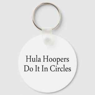 Hula Hoopers Do It In Circles Key Ring