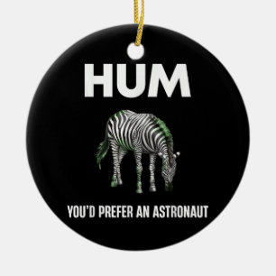 Hum You'd Prefer An Adtronaut Funny Zebra Ceramic Tree Decoration