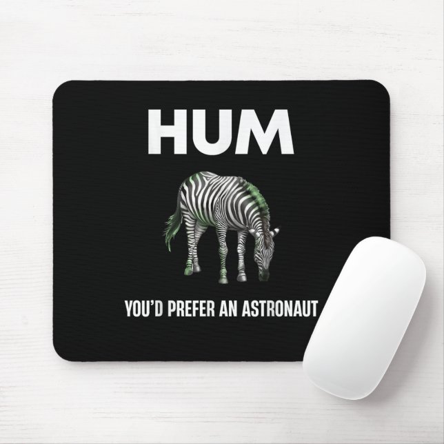 Hum You'd Prefer An Adtronaut Funny Zebra Mouse Mat (With Mouse)