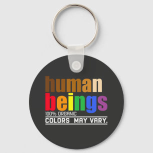 Human Being 100% Organic Colours May Vary LGBT Key Ring