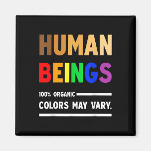 Human Being 100% Organic Colours May Vary Lgbt  Magnet