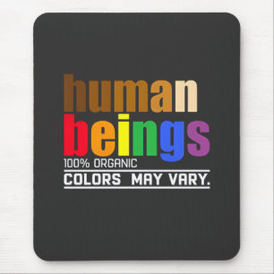 Human Being 100% Organic Colours May Vary LGBT Mouse Mat