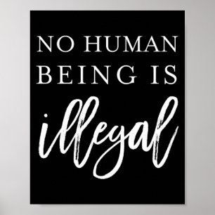 Human being is illegal shirt immigration activist poster