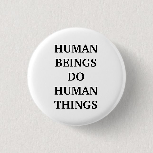 Human Beings Do Human Things  Classic  3 Cm Round Badge (Front)