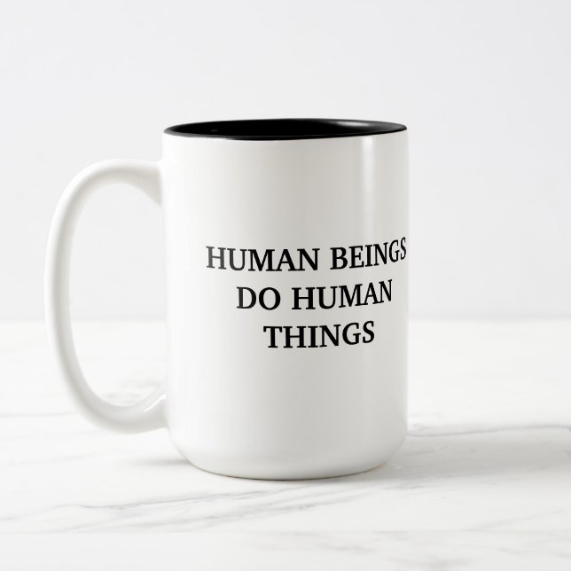 Human Beings Do Human Things Mug (Left)