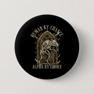 Human By Chance Alpha By Choice Alpha Wolf Meme Da 6 Cm Round Badge
