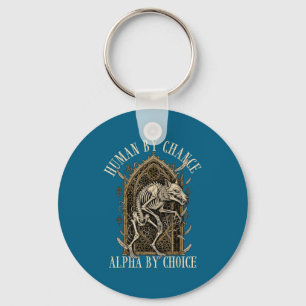 Human By Chance Alpha By Choice Alpha Wolf Meme Da Key Ring