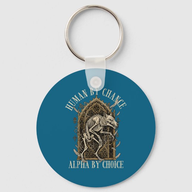Human By Chance Alpha By Choice Alpha Wolf Meme Da Key Ring (Front)