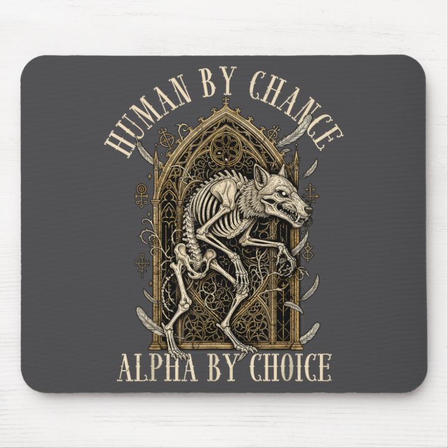 Human By Chance Alpha By Choice Alpha Wolf Meme Da Mouse Mat (Front)