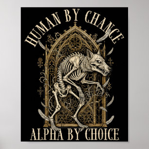 Human By Chance Alpha By Choice Alpha Wolf Meme Da Poster